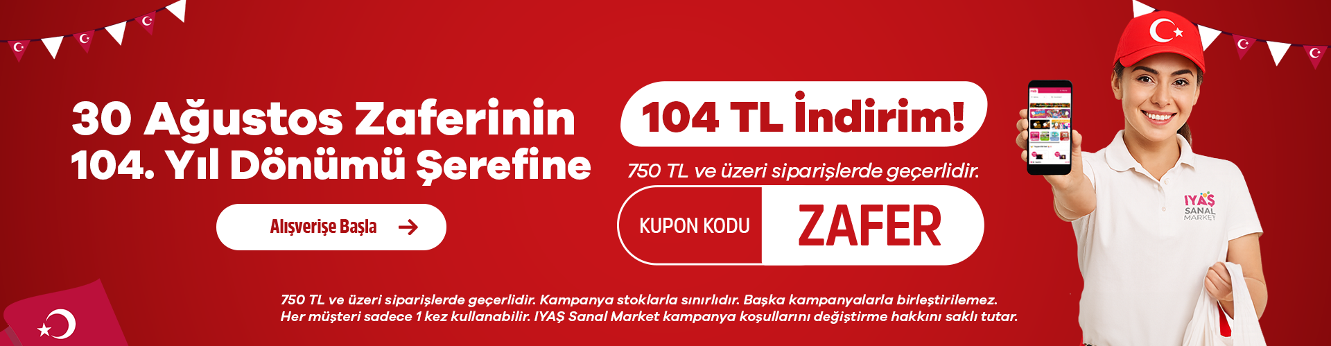 30 Ağustos Zafer Bayramı'nın 104. Yılına Özel 104 TL İndirim!